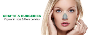 Grafts & Surgeries Popular in India & there Benefits